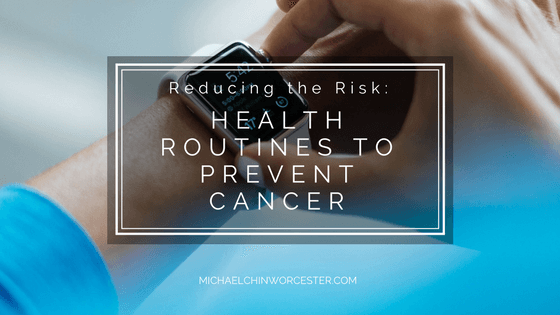 Reducing the Risk: Health Routines to Prevent Cancer