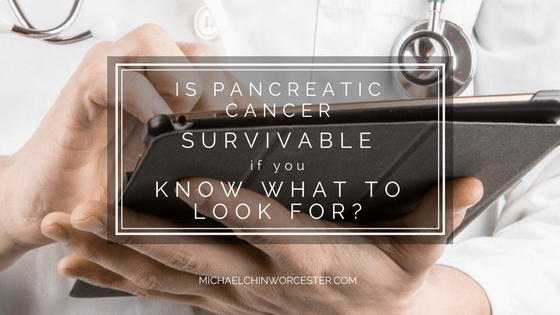 Is Pancreatic Cancer Survivable If You Know What to Look For?