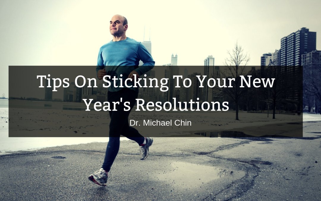 Tips On Sticking To Your New Year's Resolutions, Dr. Michael Chin
