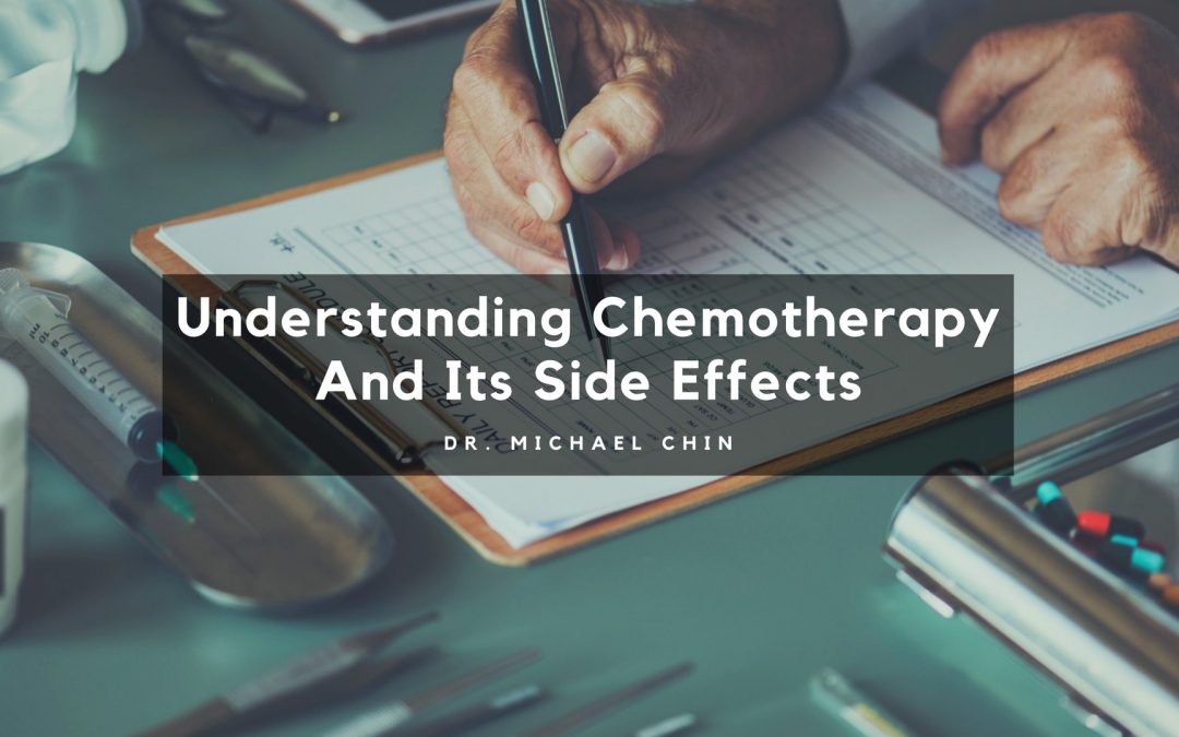Understanding Chemotherapy And Its Side Effects, Michael Chin